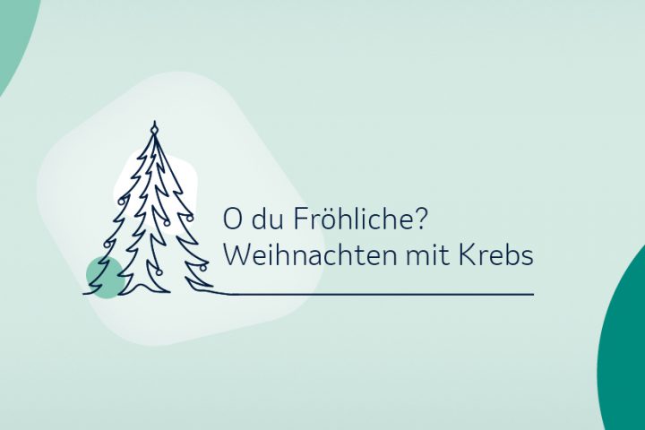 O du fröhliche? | Weihnachten mit Krebs