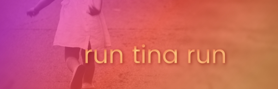 RUN TINA RUN