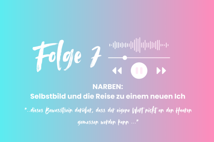 Selbstbild: Narben und die Reise zu einem neuen Ich
