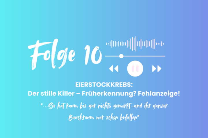 EIERSTOCKKREBS: Der stille Killer – Früherkennung? Fehlanzeige