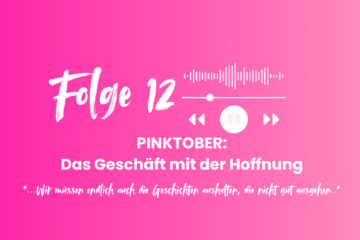 PINKTOBER: Das Geschäfft mit der Hoffnung