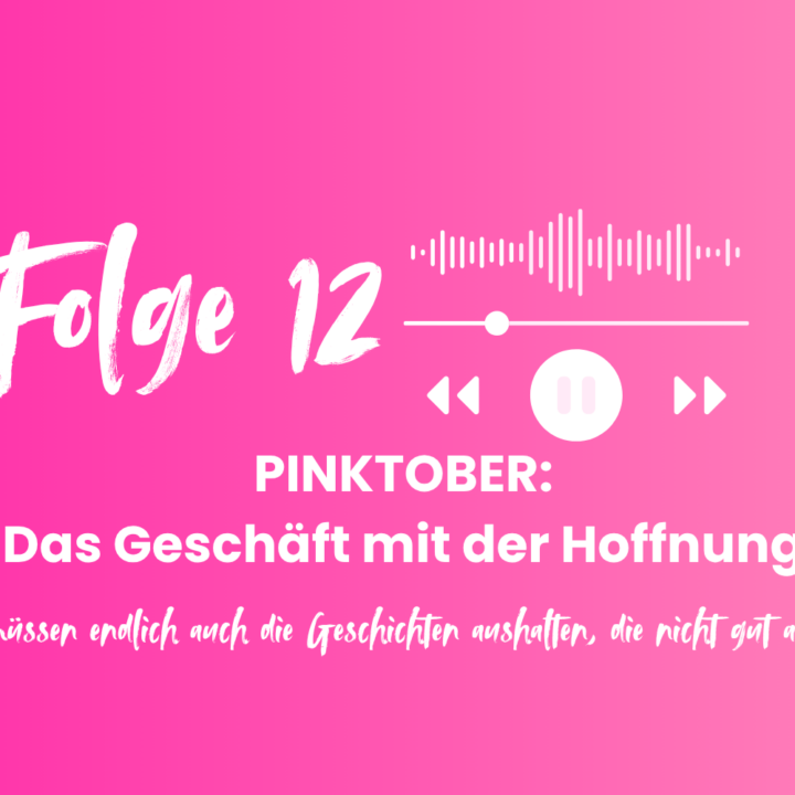 PINKTOBER: Das Geschäfft mit der Hoffnung